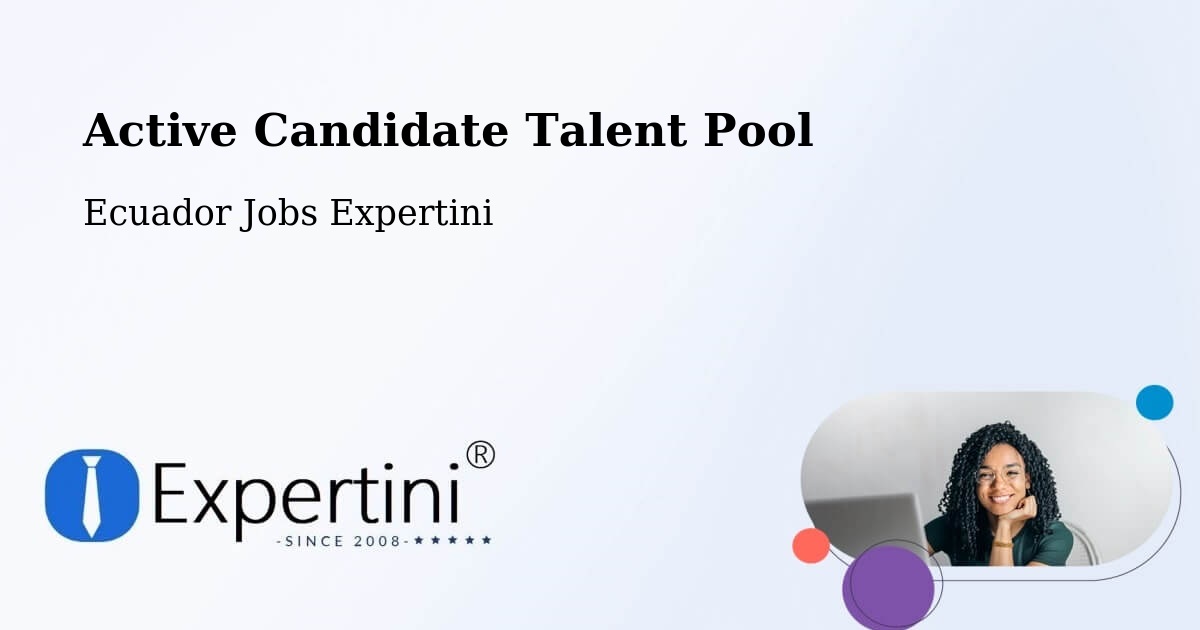 Active Candidate Talent Pool – Cuenca - Ecuador Jobs Expertini