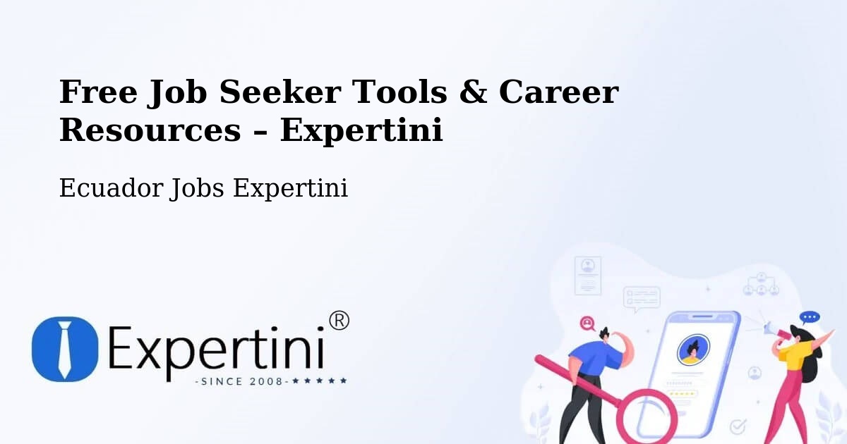 Free Job Seeker Tools & Career Resources – Cuenca - Cuenca, Ecuador Jobs Expertini