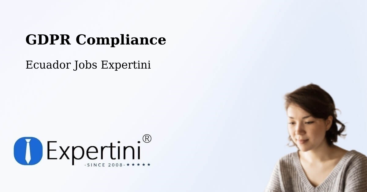 EU GDPR Compliance Statement – Cuenca - Ecuador Jobs Expertini
