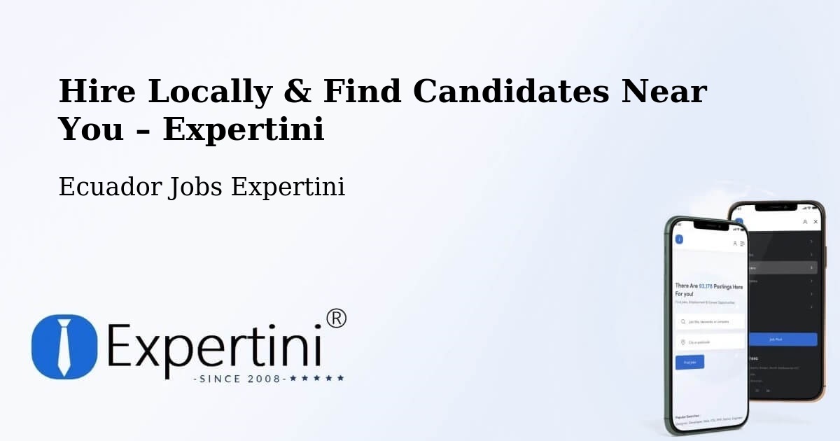 Hire Locally in Cuenca – Find Qualified Candidates Near You - Cuenca, Ecuador Jobs Expertini