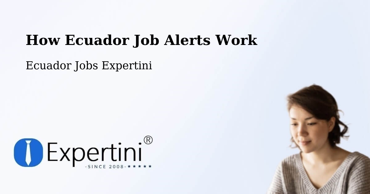 Job Alert System Overview – Cuenca - Ecuador Jobs Expertini