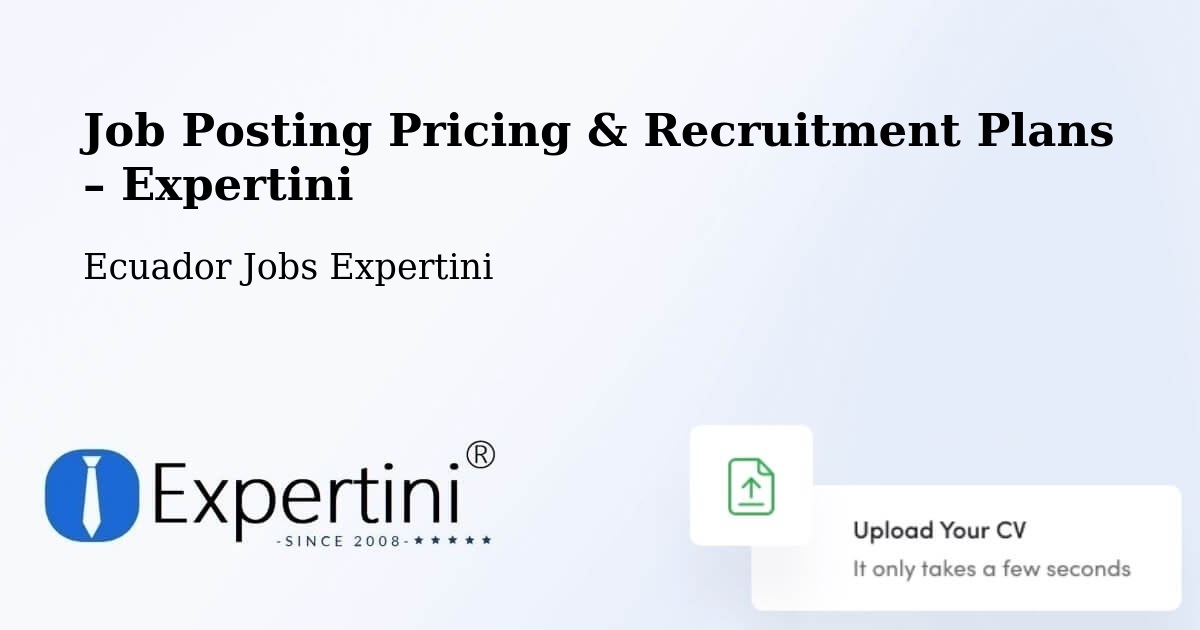 Job Posting Pricing & Recruitment Plans – Cuenca - Cuenca, Ecuador Jobs Expertini