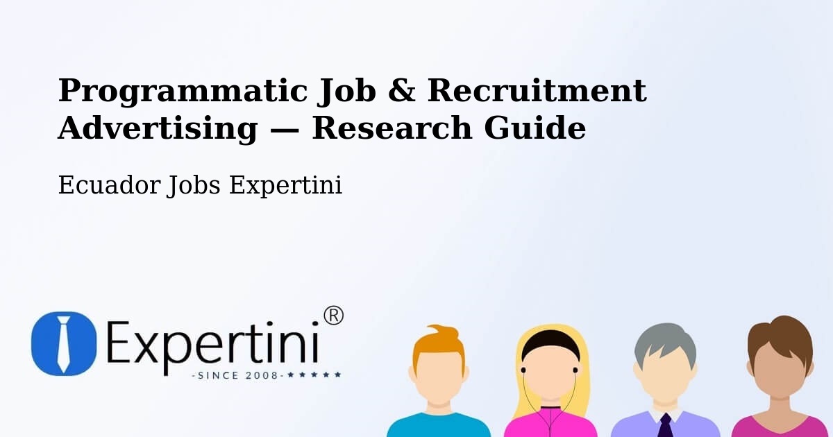 Programmatic Job & Recruitment Advertising — Research Guide – Cuenca