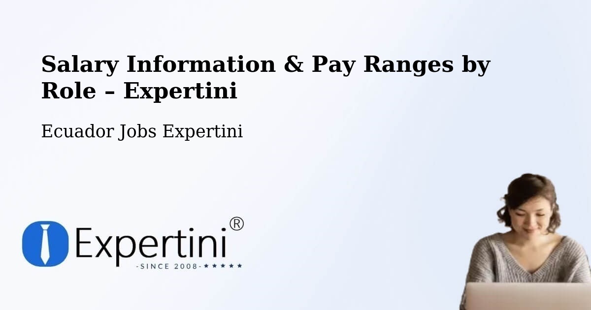 Salary Information & Pay Ranges – Cuenca - Cuenca, Ecuador Jobs Expertini