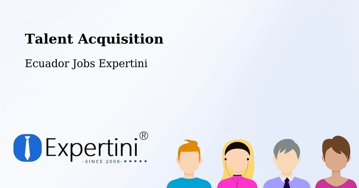 Post Jobs & Find Candidates in Cuenca – Talent Acquisition Solutions - Ecuador Jobs Expertini